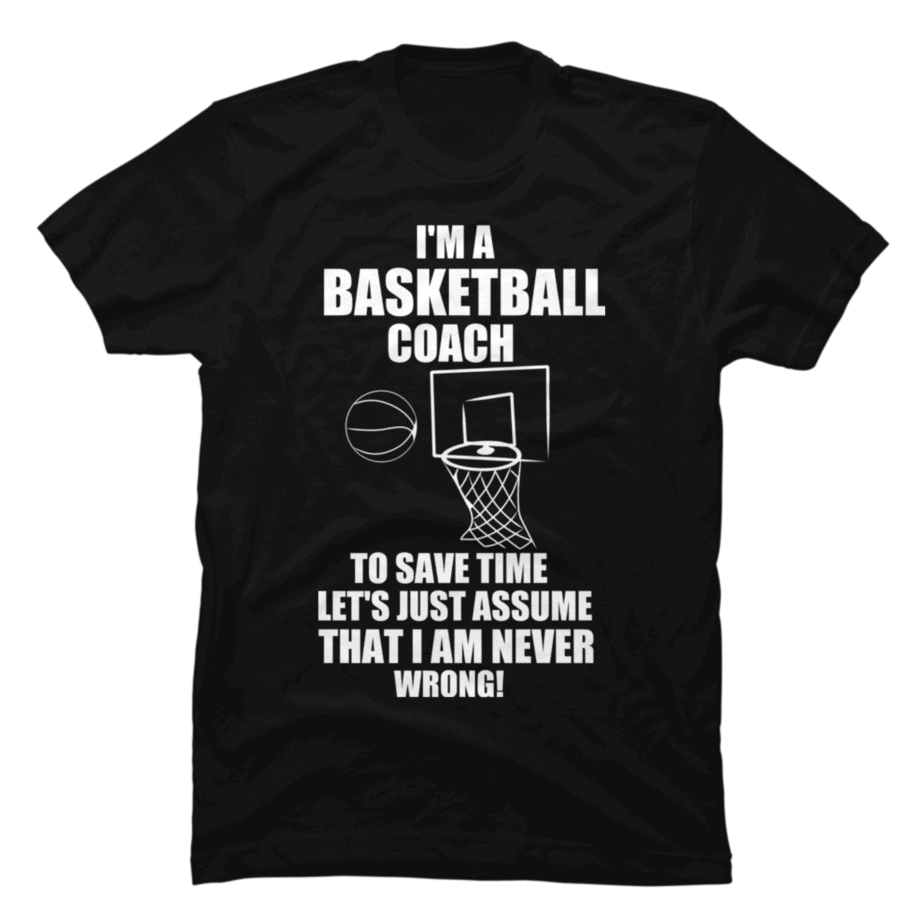 I'M A BASKETBALL COACH - Buy t-shirt designs