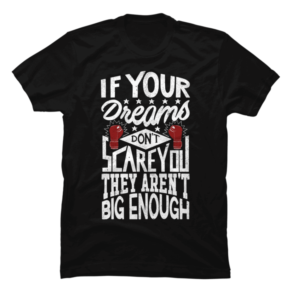 If Your Dreams Don't Scare You - Buy t-shirt designs