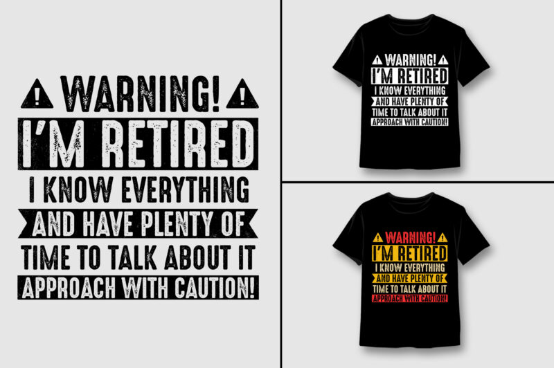I’m Retired I Know Everything T-Shirt Design
