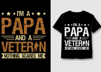 I’m a Papa and a Veteran Nothing Scares Me T-Shirt Design,Veteran Papa,Veteran Papa TShirt,Veteran Papa TShirt Design,Veteran Papa TShirt Design Bundle,Veteran Papa T-Shirt,Veteran Papa T-Shirt Design,Veteran Papa T-Shirt Design Bundle,Veteran