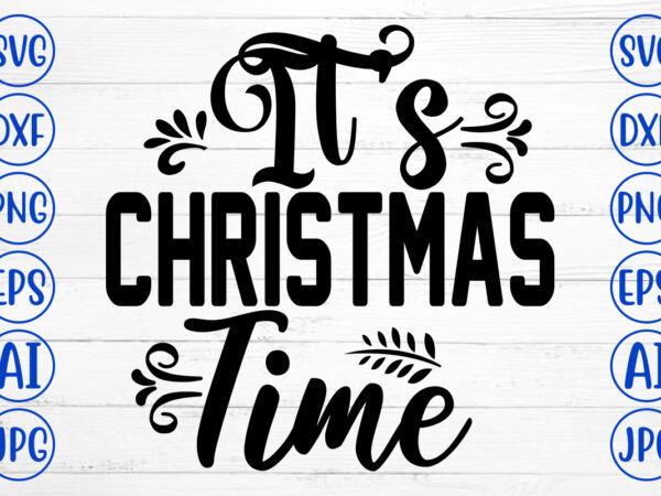 It is christmas time t shirt design for sale