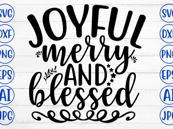 Joyful merry and blessed svg cut file vector clipart