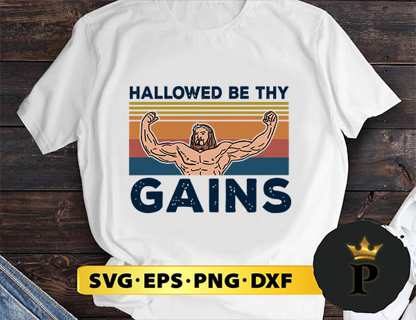 Jesus Gymer Hallowed Be Thy Gains Vintage Retro svg, Svg for Cricut, Svg for Shirts, Png, Instant Download, Svg Files for Cricut, Svg Designs