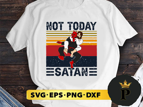 Jesus not today satan vintage svg, svg for cricut, svg for shirts, png, instant download, svg files for cricut, svg designs