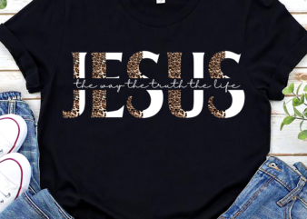 Jesus The Way The Truth The Life Bible Verse Jesus Leopard NC