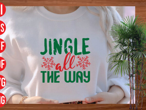 Jingle all the way t shirt design, jingle all the way svg design, jingle all the way svg cut file, christmas svg mega bundle , 130 christmas design bundle ,