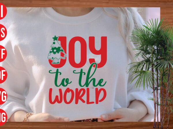 Joy to the world t shirt design, joy to the world svg design, joy to the world svg cut file,christmas t shirt designs, christmas t shirt design bundle, christmas t