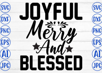 Joyful Merry And Blessed SVG Cut File