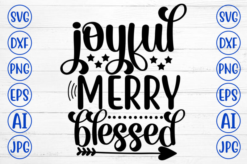 Joyful Merry Blessed SVG Cut File