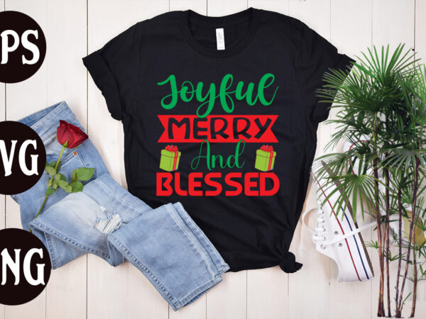 Joyful merry and blessed t shirt design, joyful merry and blessed svg cut file, christmas svg mega bundle ,130 christmas design bundle , christmas svg bundle , 20 christmas t-shirt
