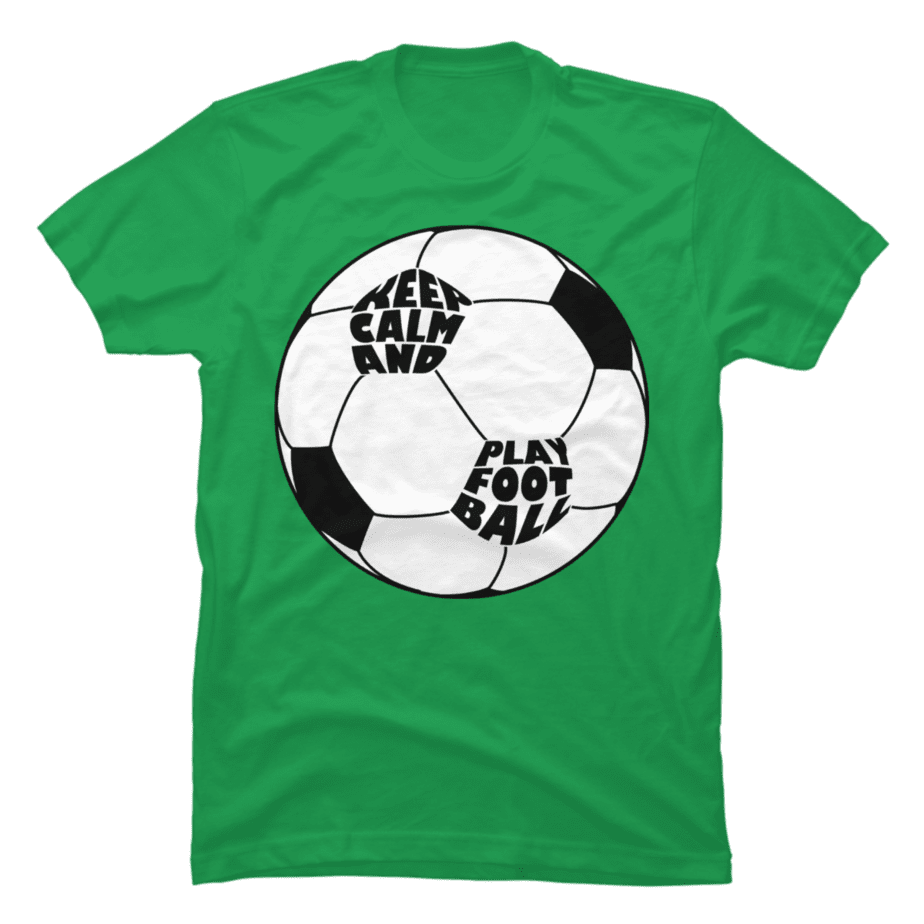 Keep calm and play football Buy tshirt designs