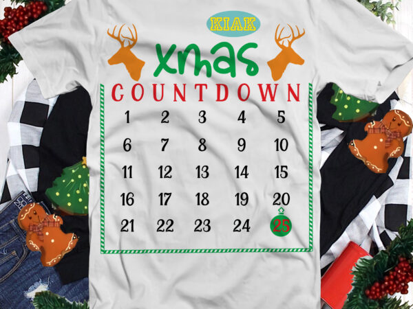 Xmas countdown svg, xmas countdown png, christmas countdown svg, christmas svg, christmas tree svg, noel, noel scene, santa claus, santa claus svg, santa svg, christmas holiday, merry holiday, xmas, believe graphic t shirt
