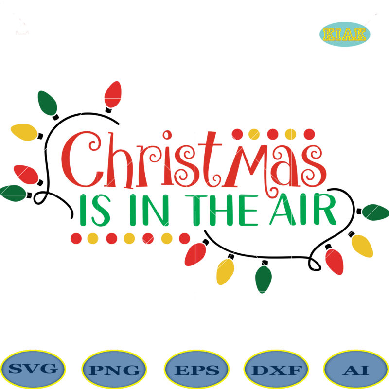 Christmas Is In The Air tshirt designs, Christmas Is In The Air Svg, Christmas Is In The Air vector, Merry Christmas Svg, Christmas Svg, Christmas Tree Svg, Noel, Noel Scene,