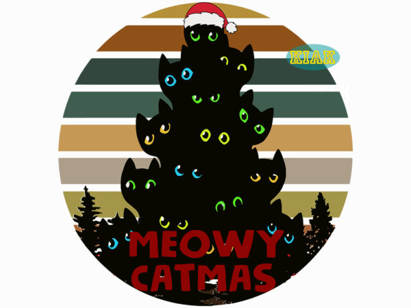 Meowy catmas svg, vintage meowy christmas svg, vintage christmas svg, meowy christmas tree svg, cat chistmas tree svg, christmas svg, christmas tree svg, noel, noel scene, santa claus, christmas holiday, t shirt designs for sale