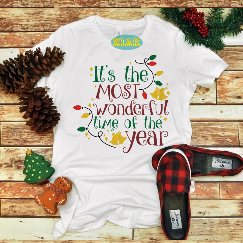It's The Most Wonderful Time Of The Year t shirt designs, Merry Christmas Svg, Christmas Svg, Christmas Tree Svg, Noel, Noel Scene, Santa Claus, Santa Claus Svg, Santa Svg, Christmas