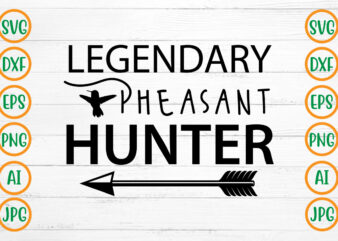 Legendary Pheasant Hunter SVG Design