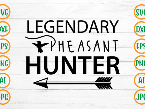 Legendary pheasant hunter svg design