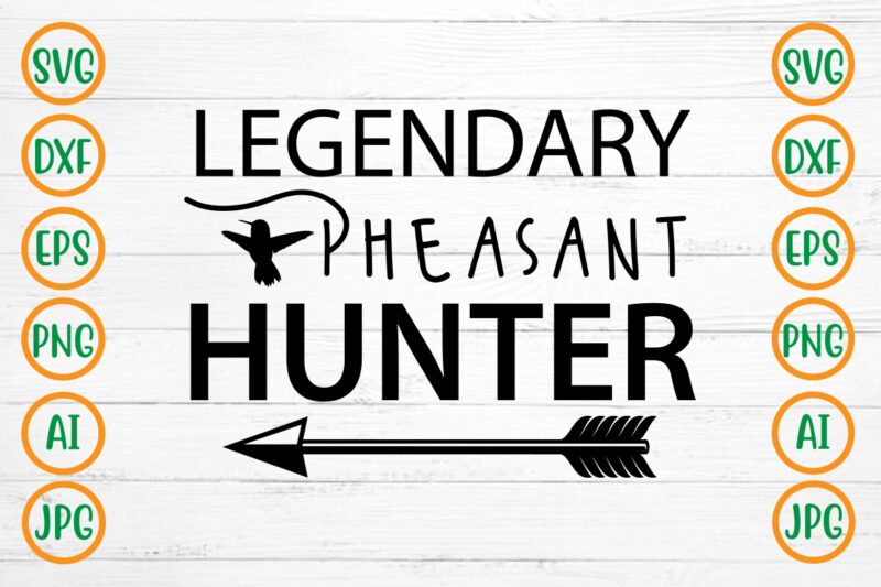 Legendary Pheasant Hunter SVG Design