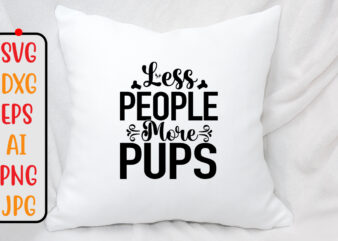 Less People More Pups SVG Design