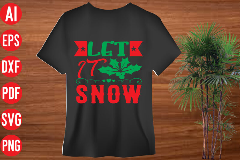 Let it Snow t shirt design, christmas svg mega bundle , 130 christmas design bundle , christmas svg bundle , 20 christmas t-shirt design , winter svg bundle, christmas svg,
