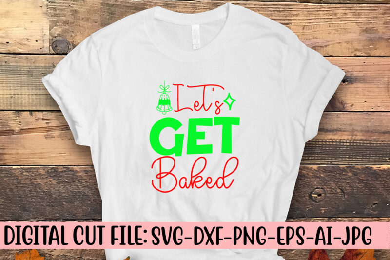 Let’s Get Baked SVG Cut File