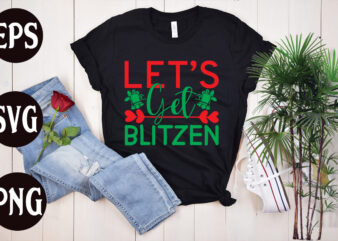 Let’s get blitzen t shirt design, Let’s get blitzen SVG design, Let’s get blitzen SVG cut file, christmas svg mega bundle ,130 christmas design bundle , christmas svg bundle ,