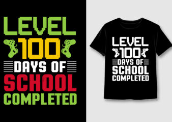 Level 100 Days Of School Completed T-Shirt Design