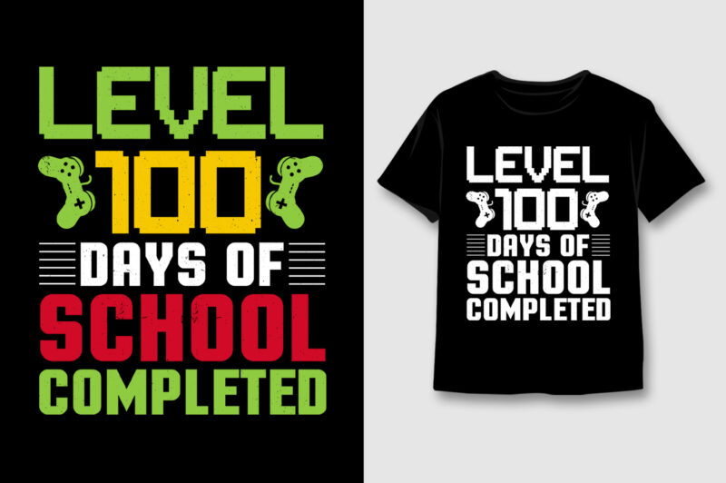 Level 100 Days Of School Completed T-Shirt Design