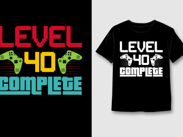 Level 40 complete game lover t-shirt design