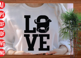 Love t shirt design, love SVG cut file, love SVG design,Dog Svg Bundle , Dog Cut Files , Dog Mom Svg , Dog Lover Svg , Dog Quote Svg, Dog