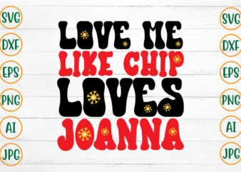 Love Me Like Chip Loves Joanna Retro Design