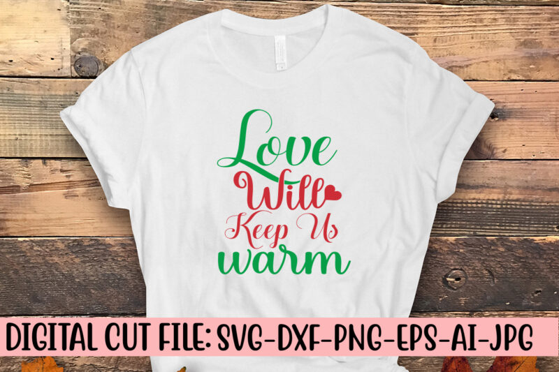 Love Will Keep Us Warm SVG Design