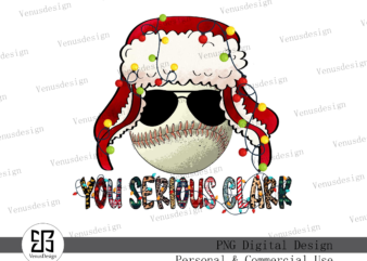 You Serious Clark Baseball PNG t shirt design template