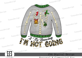 If It’s Snowing I’m Not Going PNG t shirt design for sale