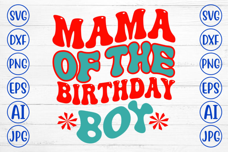 Mama Of The Birthday Boy Retro SVG