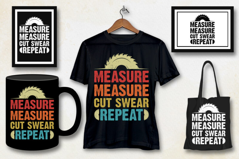 Measure Cut Swear Repeat Woodworker T-Shirt Design