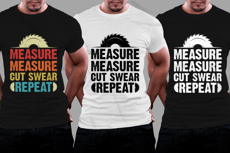 Measure Cut Swear Repeat Woodworker T-Shirt Design