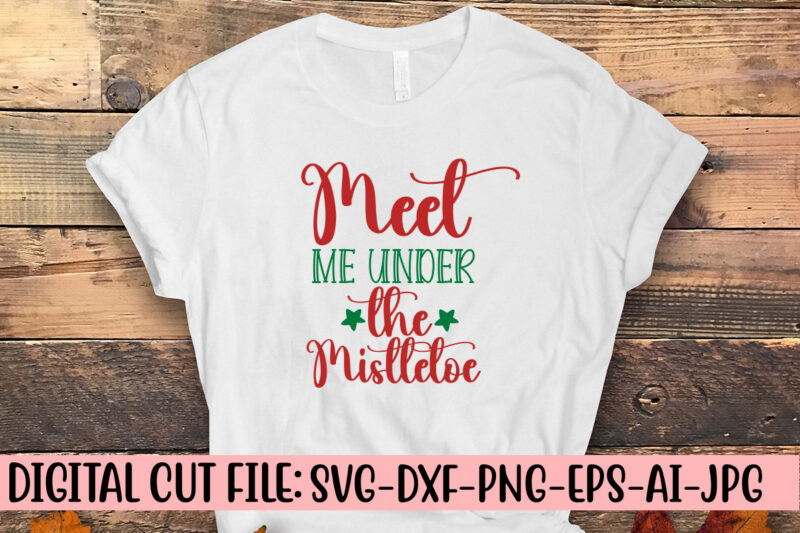 Meet Me Under The Mistletoe SVG Cut File