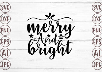 Merry And Bright SVG t shirt designs for sale