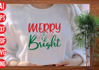 Merry & bright t shirt design, Merry & bright SVG cut file, Merry & bright SVG design,christmas svg mega bundle , 130 christmas design bundle , christmas svg bundle ,