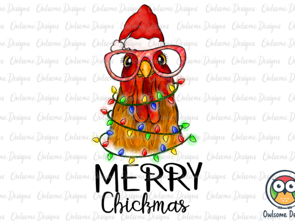 Merry chickmas funny christmas png sublimation t shirt designs for sale