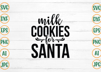 Milk Cookies For Santa SVG Design