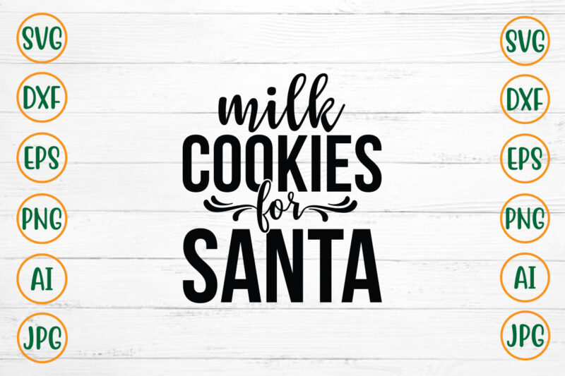 Milk Cookies For Santa SVG Design