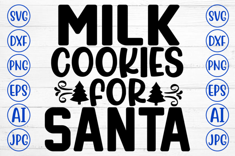 Milk Cookies For Santa SVG Cut File
