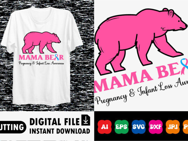 Mama bear pregnancy and infant loss awareness shirt print template t shirt designs for sale