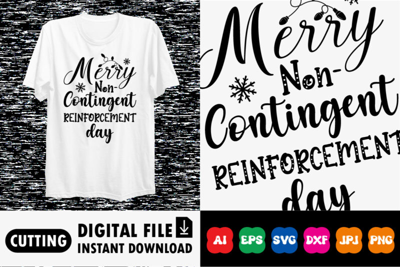 Merry not Contingent reinforcement day Shirt print template