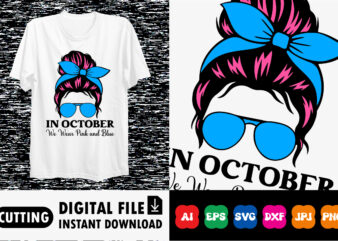 In October we wear pink and blue Shirt print template t shirt design for sale