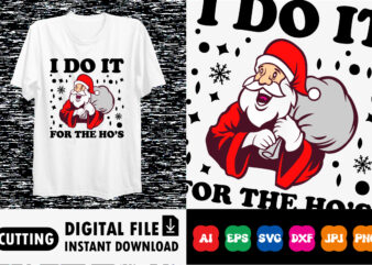 I Do It for The Ho’s Merry Christmas shirt print template t shirt design for sale