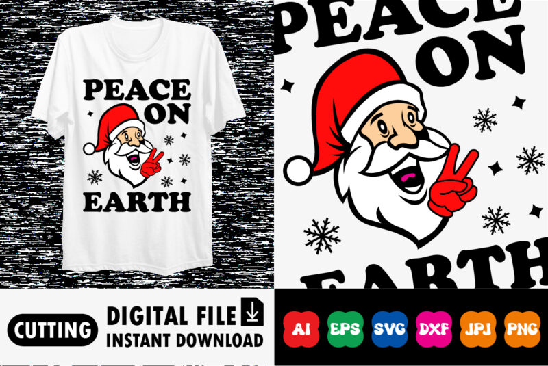 Peace On Earth Merry Christmas shirt print template