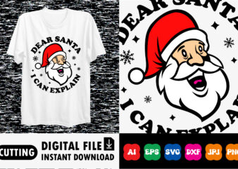 Dear Santa I can explain Merry Christmas shirt print template t shirt vector illustration